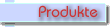Produkte